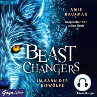 Beast Changers. Im Bann der Eiswölfe [Band 1 (Ungekürzt)]