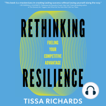 Rethinking Resilience: Fueling Your Competitive Advantage