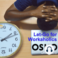 Let-Go for Workaholics