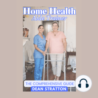 Home Health Aide Trainer – The Comprehensive Guide