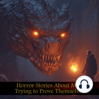 Horror Stories About Men Trying to Prove Themselves