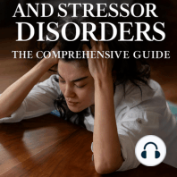 Trauma and Stressor Disorders – The Comprehensive Guide
