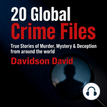 20 Global Crime Files: True Stories of Murder, Mystery & Deception from ...