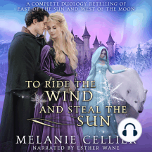 To Ride the Wind and Steal the Sun: A Complete Duology Retelling of East of the Sun and West of the Moon