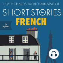 Short Stories in French for Beginners: Read for pleasure at your level, expand your vocabulary and learn French the fun way!