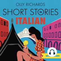 Short Stories in Italian for Intermediate Learners: Read for pleasure at your level, expand your vocabulary and learn Italian the fun way!