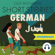 Short Stories in German for Intermediate Learners: Read for pleasure at your level, expand your vocabulary and learn German the fun way!