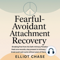 Fearful-Avoidant Attachment Recovery - Breaking Free From the Safe Intimacy Paradox