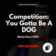 Dre Baldwin's Work On Your Game MasterClass