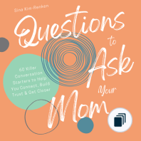 Questions to Ask Your Family | Killer Conversation Starters to Help You Connect, Build Trust & Get Closer