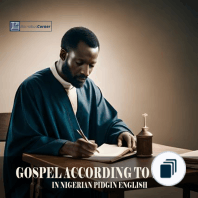 GOSPELS IN NIGERIAN PIDGIN ENGLISH