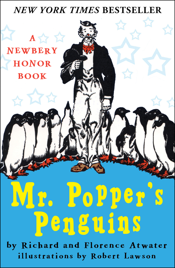 Mr. Popper's Penguins by Richard Atwater, Florence Atwater, and Robert