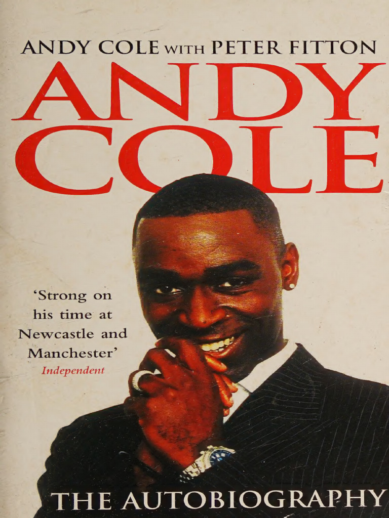 Andy Cole The Autobiography (Andy Cole, Peter Fitton) (Z-Library) | PDF