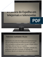 A Cultura Do Espelho em Telejornais e Telenovelas