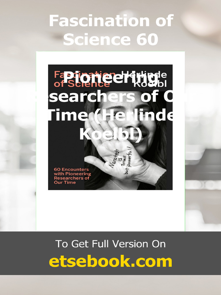 Fascination of Science 60 Encounters With Pioneering Researchers of Our ...