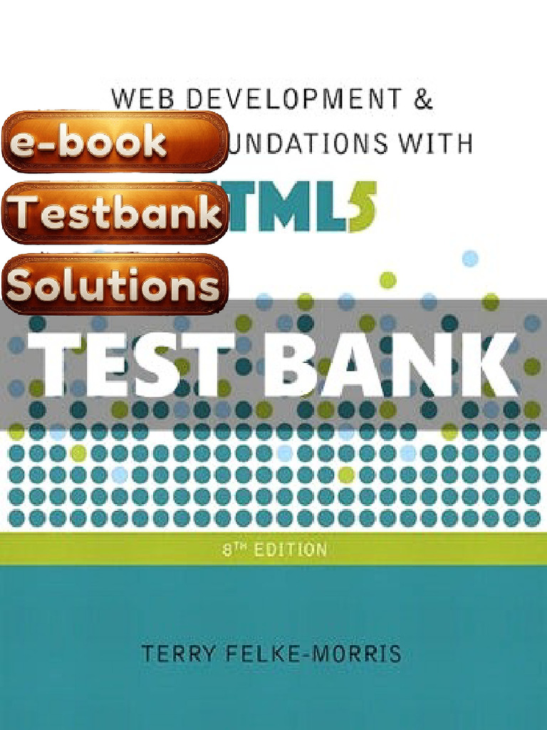 E-Book Testbank For Web Development and Design Foundations With HTML5 ...