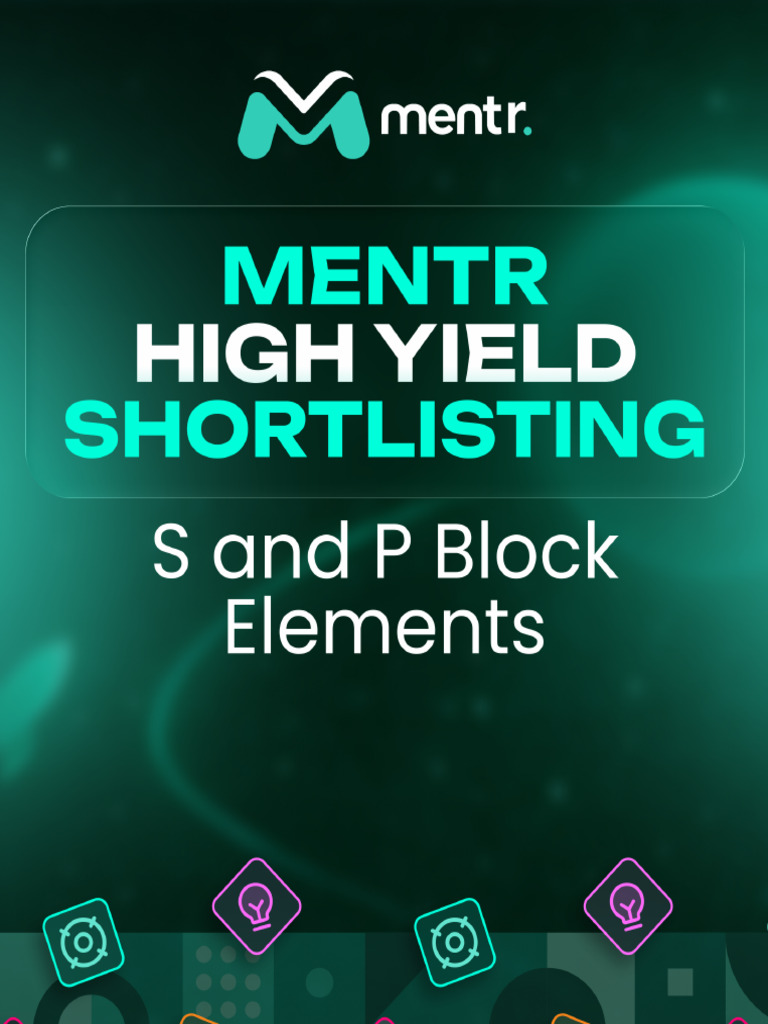 S and P Block Elements - Mentr High Yield Shortlisting | PDF