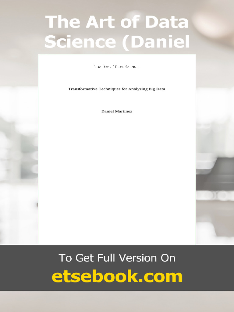 The Art of Data Science Daniel Martinez | PDF | Data Science | Analytics