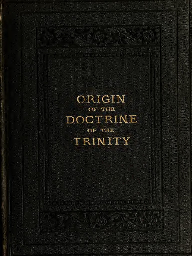 A History of The Origin of The Doctrine of Trinity in The Christian ...