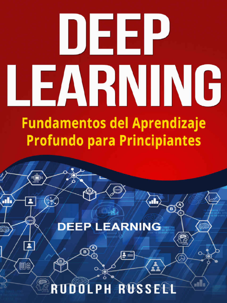 DEEP LEARNING Fundamentos Del Aprendizaje Profundo para Principiantes ...