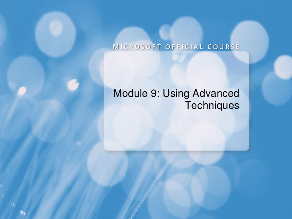 Module 9: Using Advanced Techniques | PDF