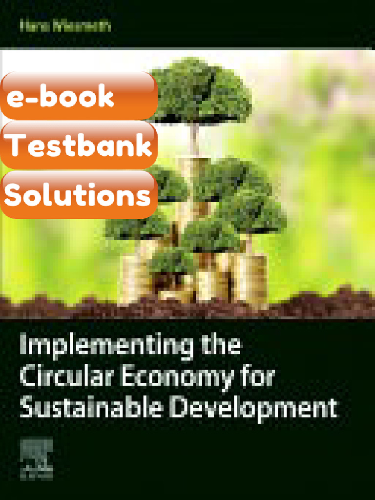 Complete Test Bank of Implementing The Circular Economy For Sustainable ...