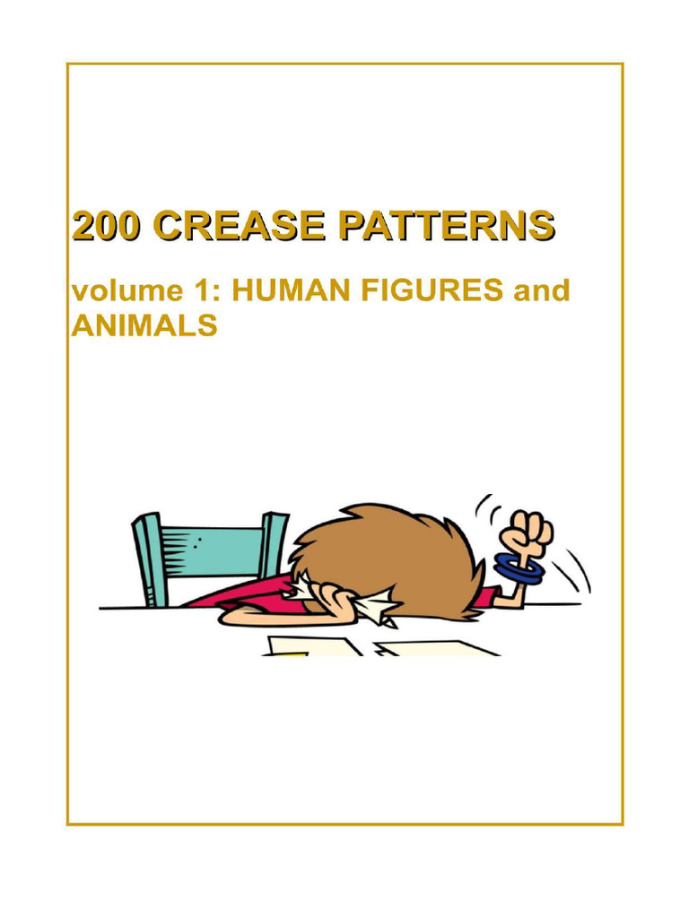 200+ Crease Patterns - Volume 1 Human Figures and Animals | PDF