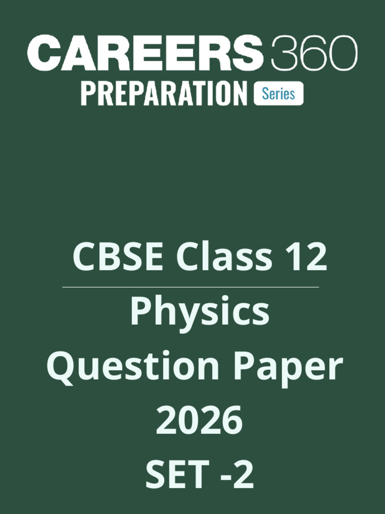 CBSE Class 12 Physics Question Paper 2026 (Set 2) - 1771581655289 | PDF