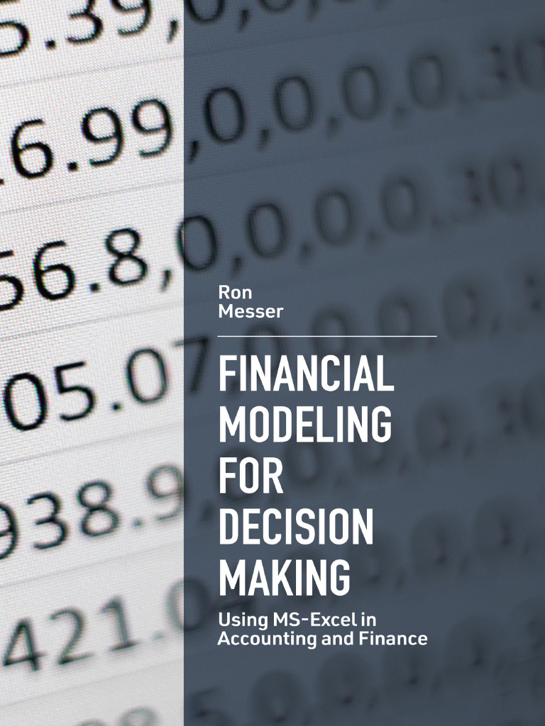 Financial Modeling For Decision Making - Using MS-Excel in - Ron Messer ...