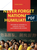 Never Forget National Humiliation: HIstorical Memory in Chinese Politics and Foreign Relations