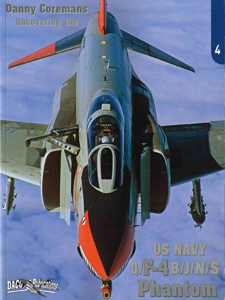 Daco Publications 04 - Uncovering The US NAVY Q F-4 B-J-N-S Phantom | PDF