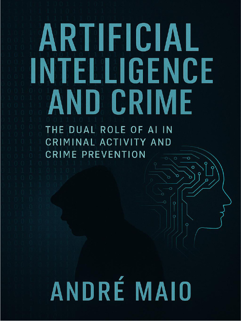 Book Artificial Intelligence and Crime The Dual Role of Ai in Criminal ...