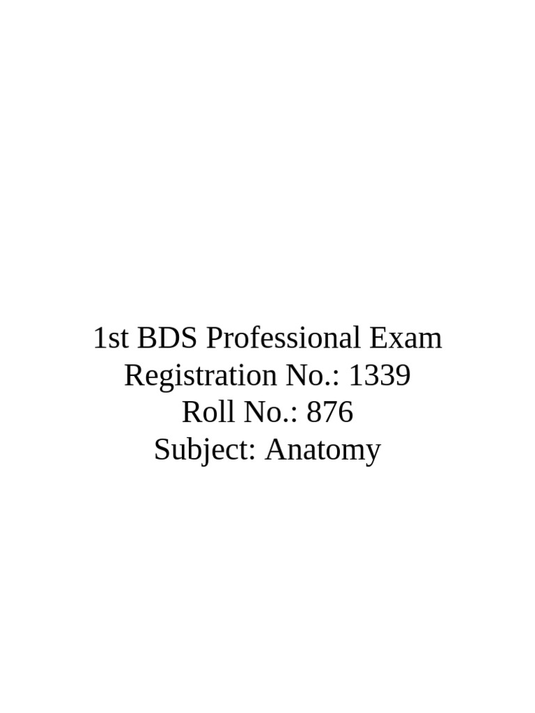 1st BDS Professional Exam Registration No.: 1339 Roll No.: 876 Subject ...