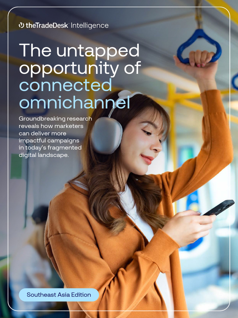 The Untapped Opportunity of Omnichannel Report SEA | PDF | Advertising ...