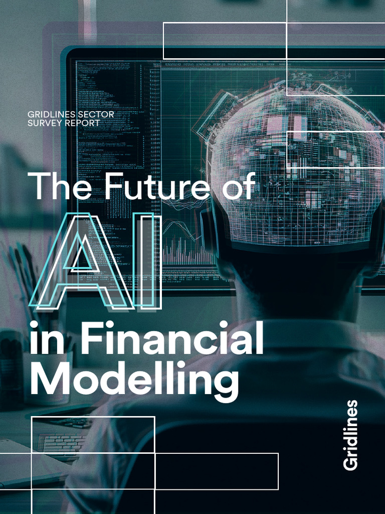 The Future of AI in Financial Modelling Gridlines | PDF | Artificial ...