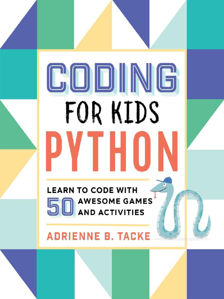 Coding for Kids Python Learn to Code With 50 Awesome Games and ...