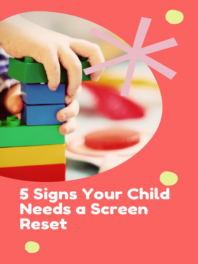 5 Signs Your Child Needs A Screen Reset | PDF | Social Psychology ...