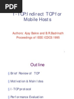 I-TCP:Indirect TCP For Mobile Hosts: Authors: Ajay Bakre and B.R.Badrinath Proceedings of IEEE ICDCS 1995