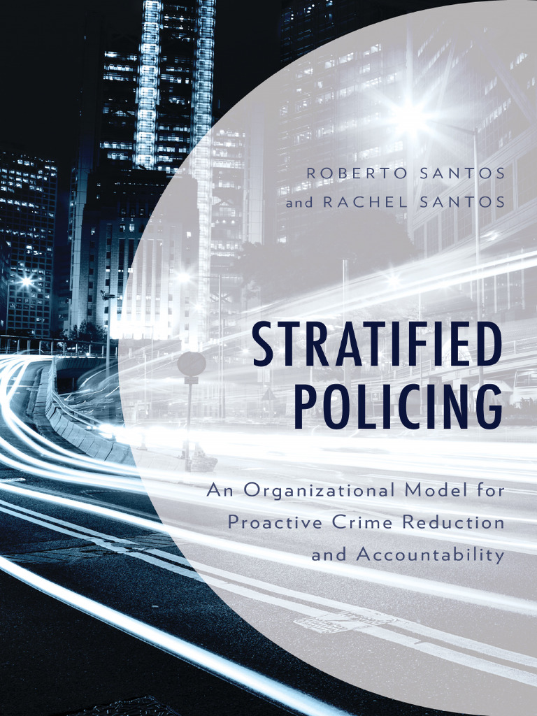 Stratified Policing An Organizational Model For Proactive Crime ...