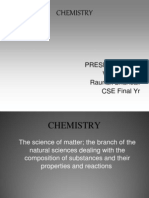 Chemistry: Presented By:-Vikas Lohiya Raunak Bhansali CSE Final Yr