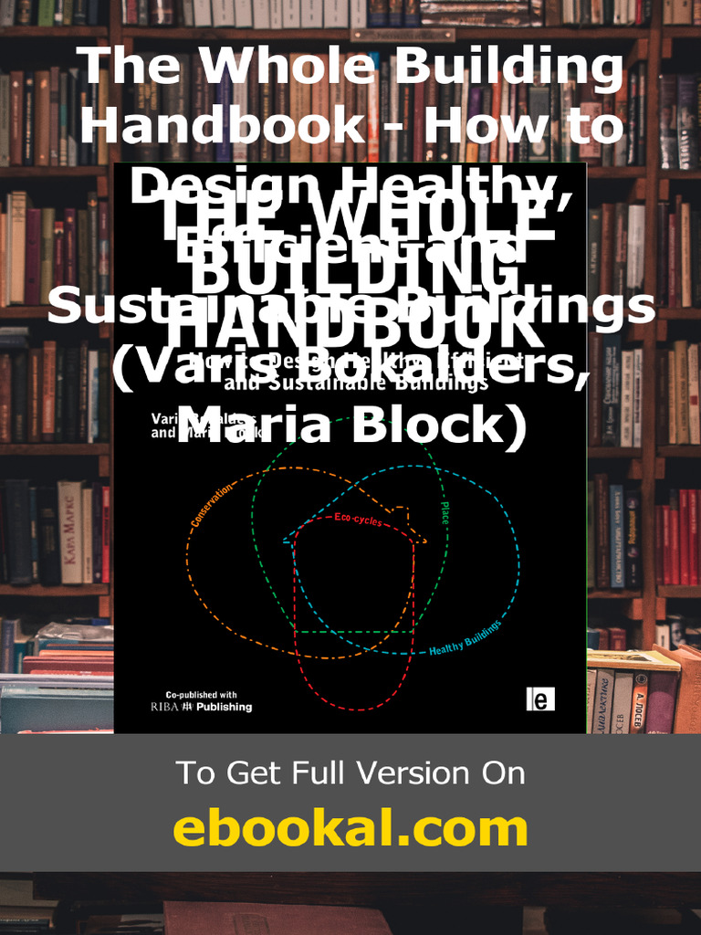 The Whole Building Handbook - How To Design Healthy Efficient and ...