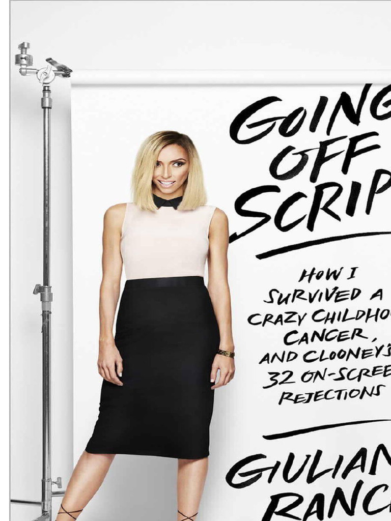 Going Off Script How I Survived A Crazy Childhood Cancer And Clooneys ...