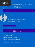 The Secure Sockets Layer (SSL) Protocol: Presented by Fengmei Zou Date: Feb. 10, 2000