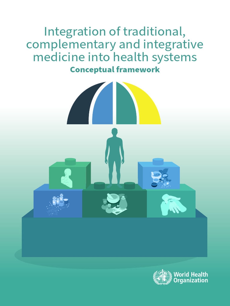 Integration of Traditional, Complementary and Integrative Medicine Into ...
