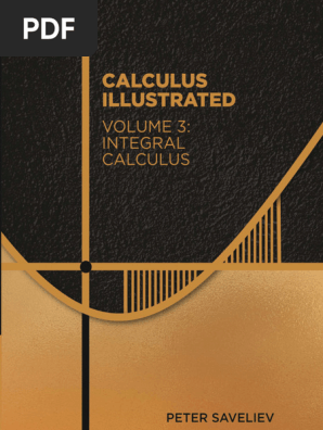Calculus Illustrated Volume 3 Integral Calculus (Peter Saveliev