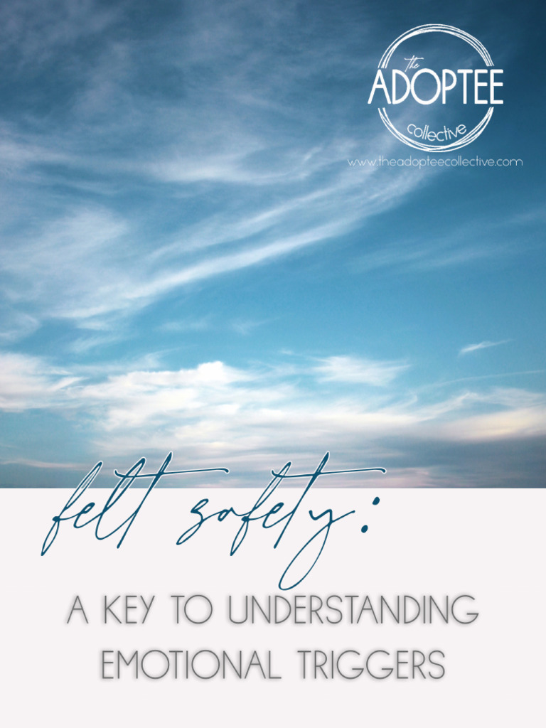 Felt Safety _ a Key to Understanding Emotional Triggers | PDF