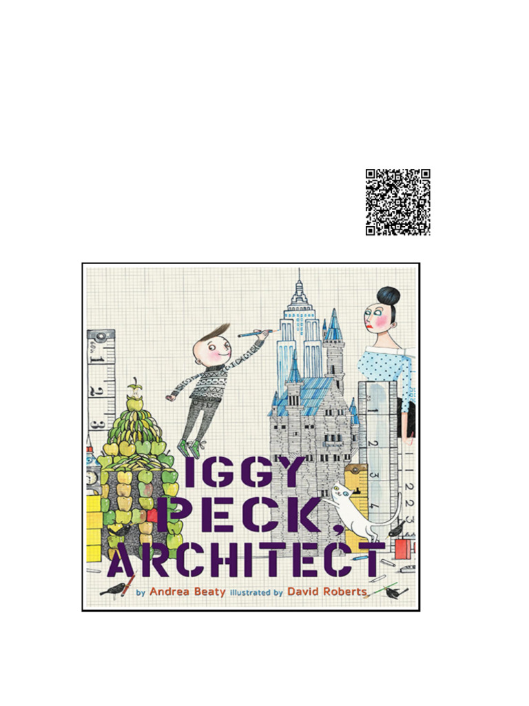 Iggy Peck Architect (The Questioneers) Andrea Beaty | PDF