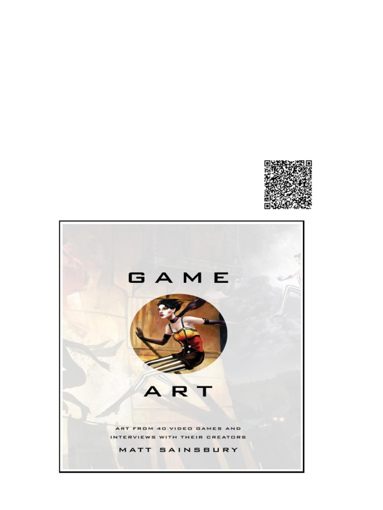 Game Art Art from 40 Video Games and Interviews with Their Creators ...