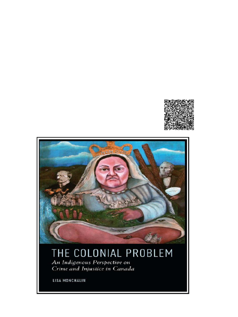Colonial Problem An Indigenous Perspective On Crime and Injustice in ...