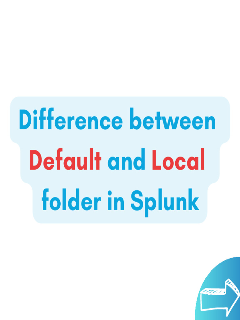 Difference Between Default and Local Folder in Splunk | PDF